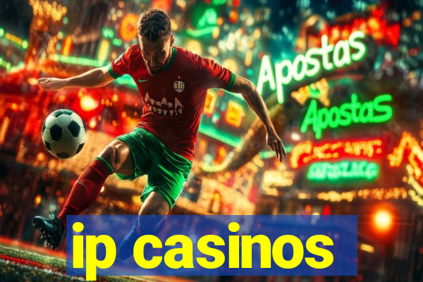 ip casinos