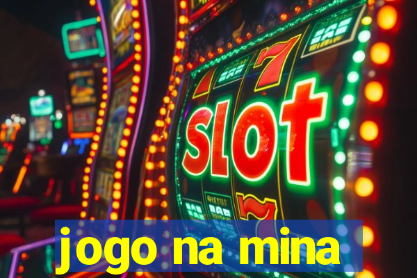 jogo na mina