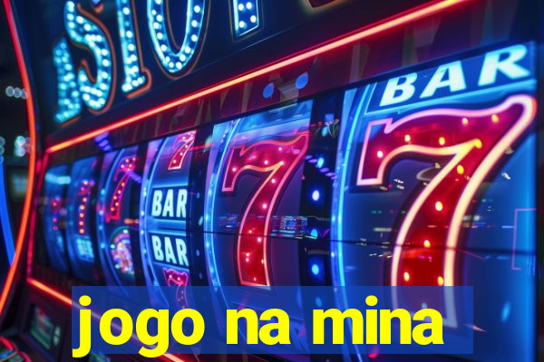 jogo na mina