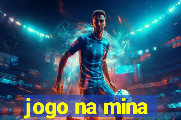 jogo na mina