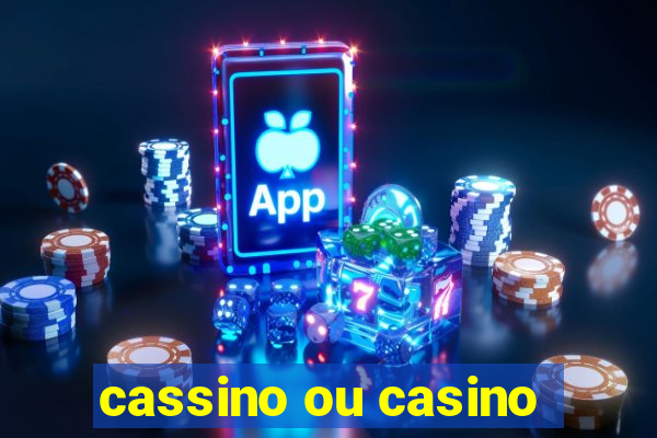 cassino ou casino