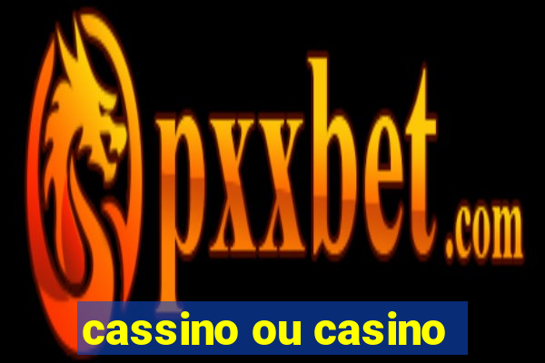 cassino ou casino