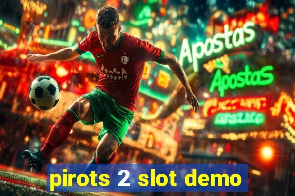 pirots 2 slot demo