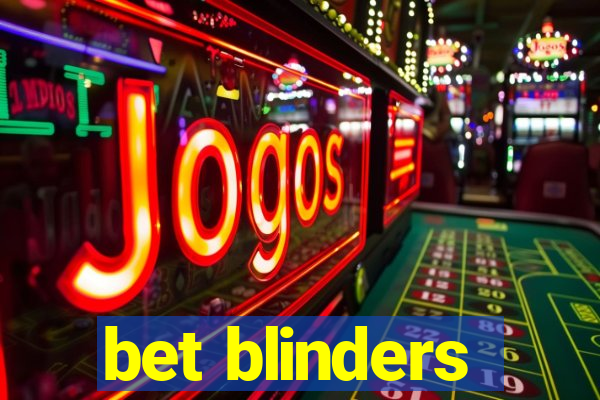 bet blinders