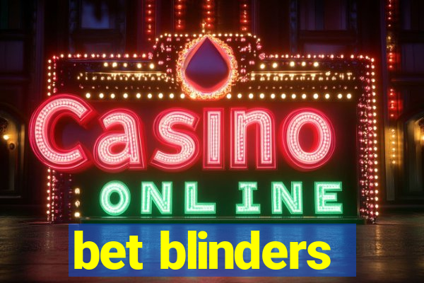 bet blinders