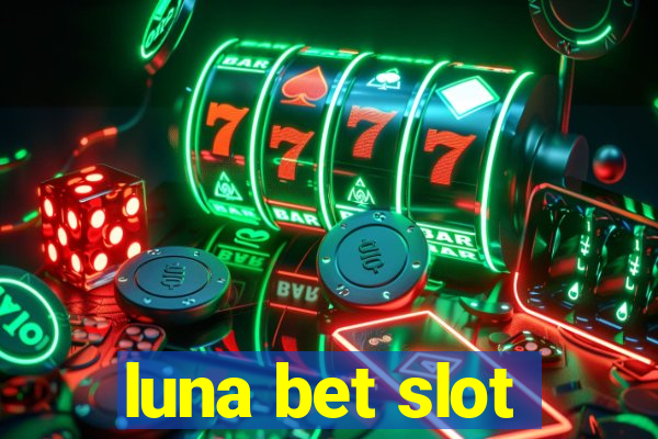 luna bet slot