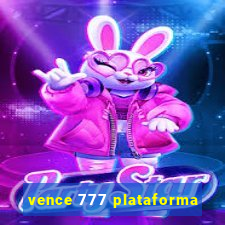 vence 777 plataforma