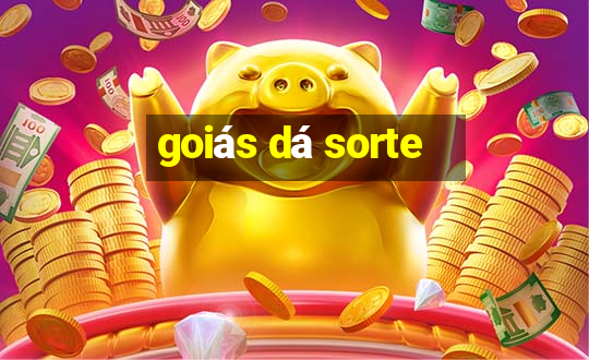 goiás dá sorte