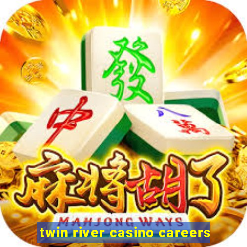 twin river casino careers