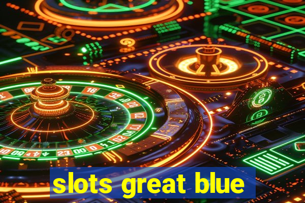 slots great blue