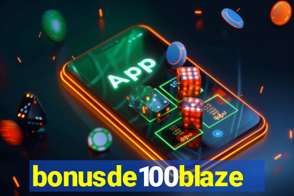 bonusde100blaze