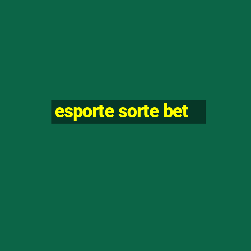 esporte sorte bet