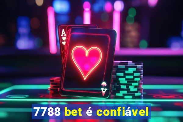 7788 bet é confiável