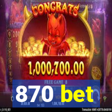 870 bet