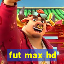 fut max hd