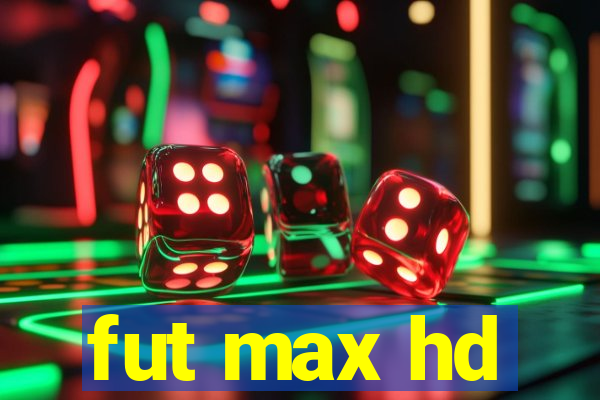 fut max hd