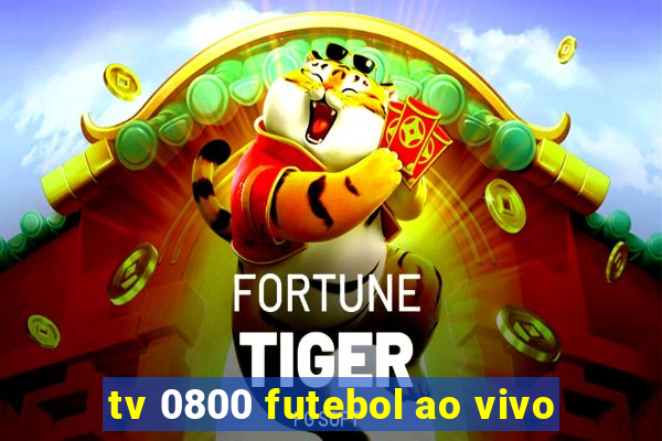 tv 0800 futebol ao vivo