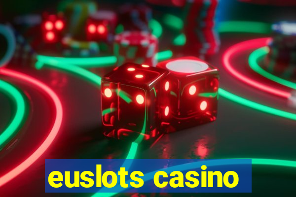 euslots casino