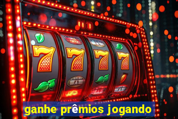 ganhe prêmios jogando