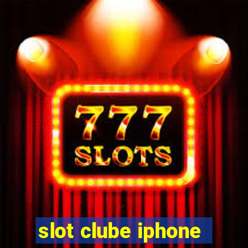 slot clube iphone