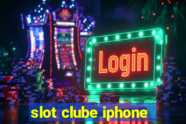 slot clube iphone