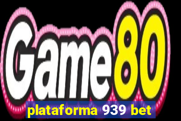 plataforma 939 bet