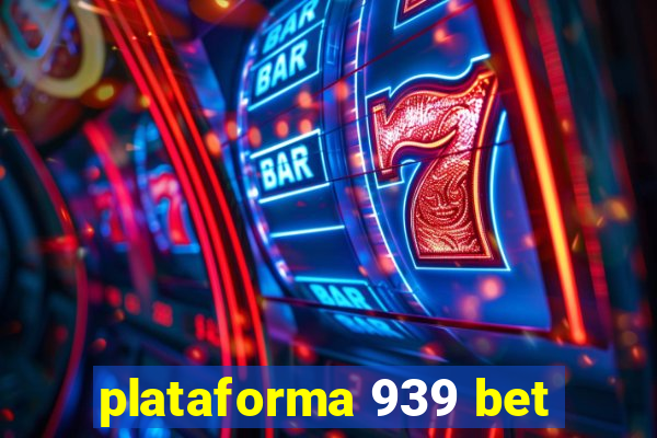 plataforma 939 bet