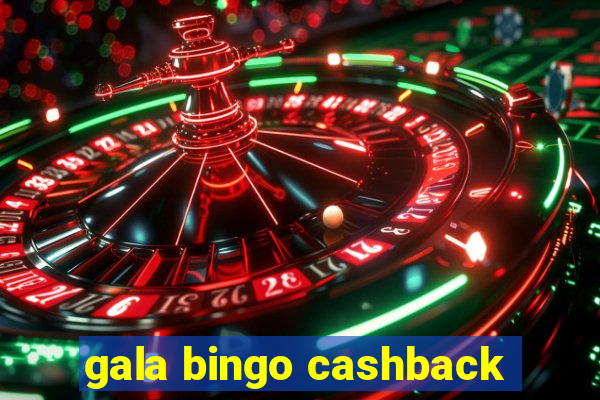 gala bingo cashback