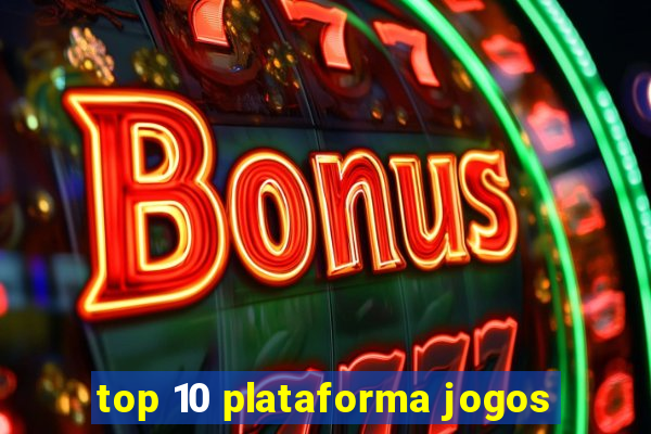 top 10 plataforma jogos