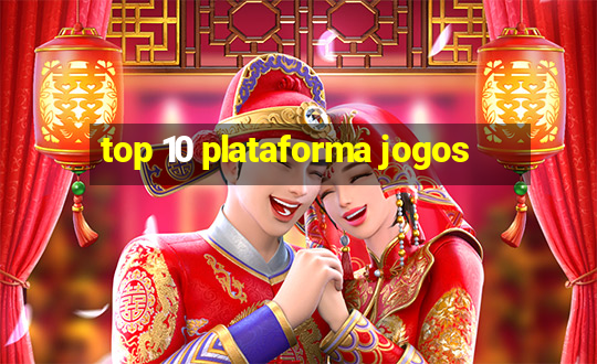 top 10 plataforma jogos