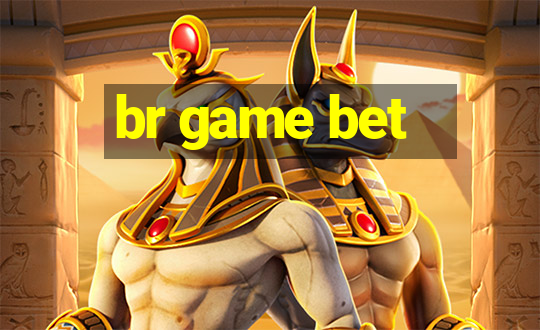 br game bet