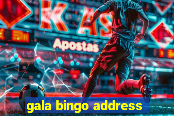 gala bingo address