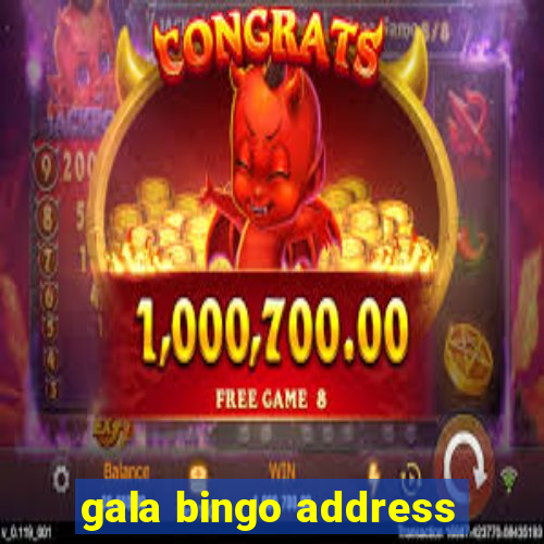 gala bingo address