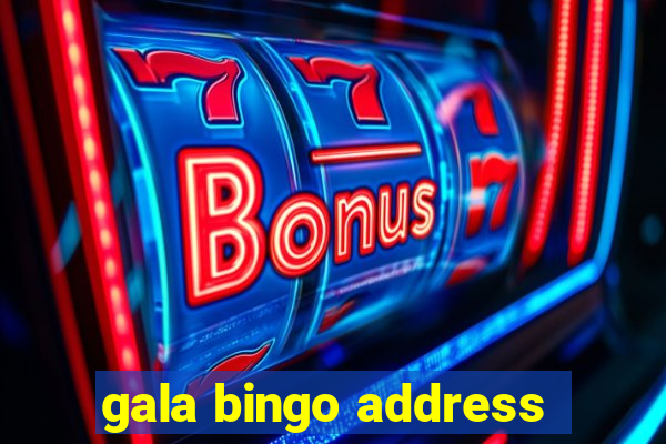 gala bingo address