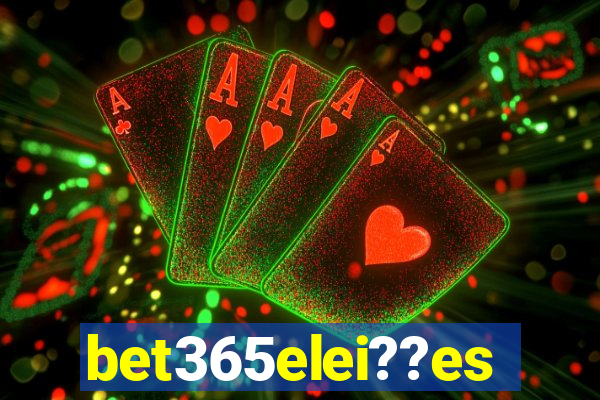 bet365elei??es