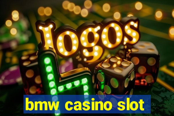 bmw casino slot