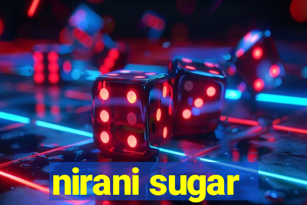 nirani sugar