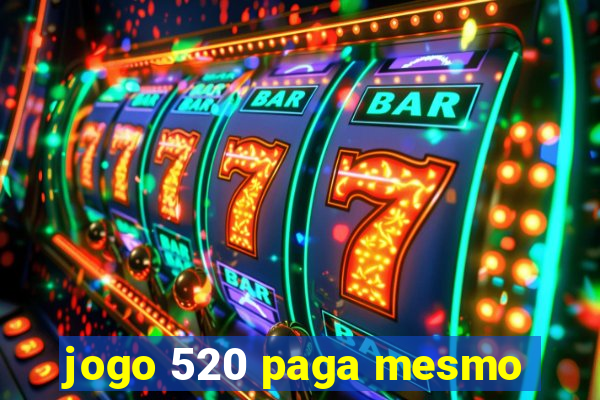 jogo 520 paga mesmo