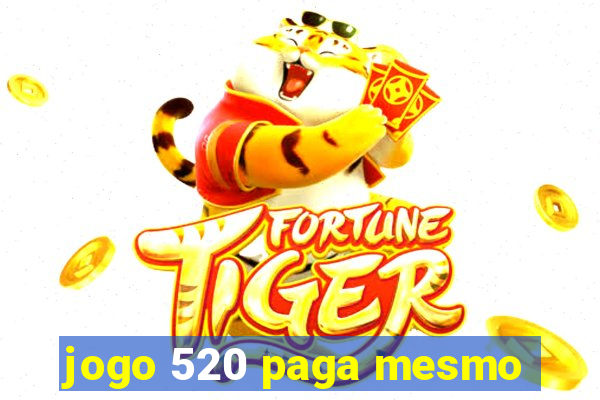 jogo 520 paga mesmo