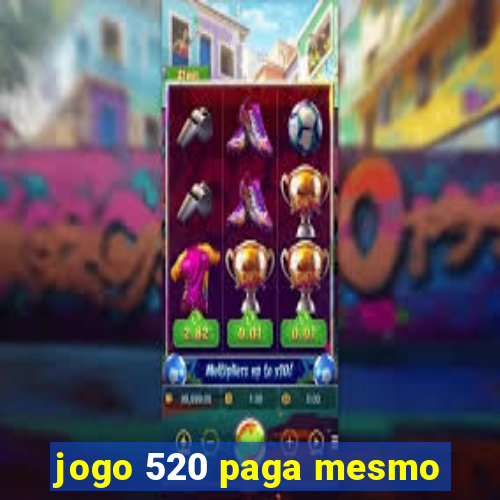 jogo 520 paga mesmo