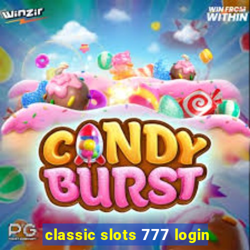 classic slots 777 login