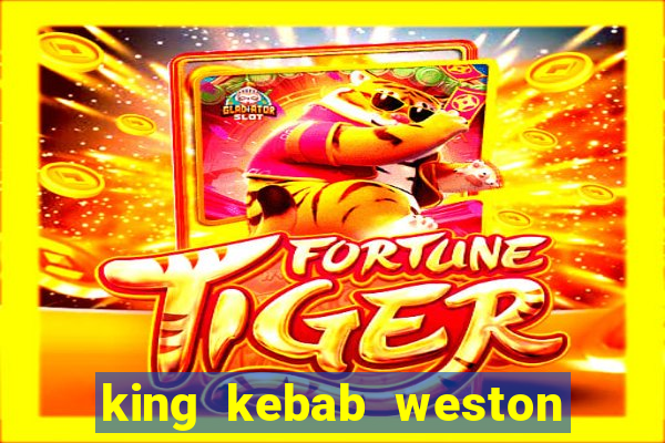 king kebab weston super mare