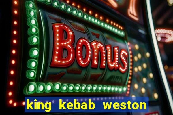 king kebab weston super mare