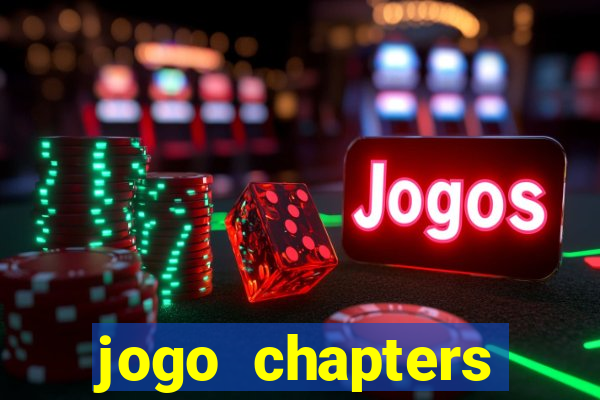 jogo chapters diamantes infinitos