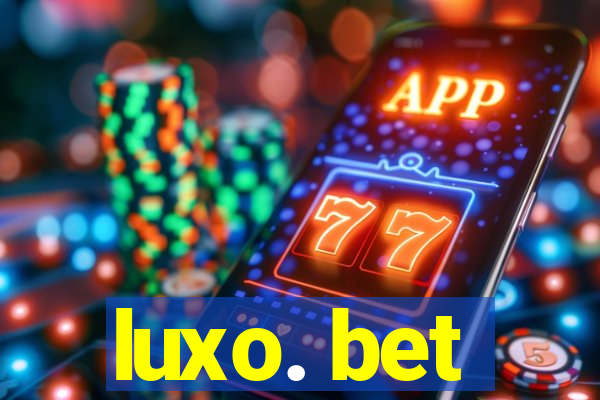 luxo. bet