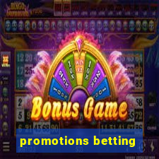 promotions betting