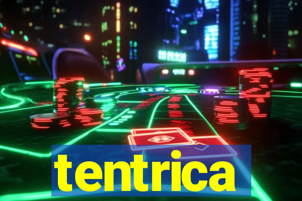 tentrica