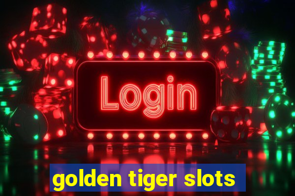 golden tiger slots