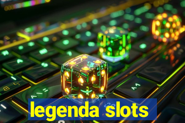 legenda slots