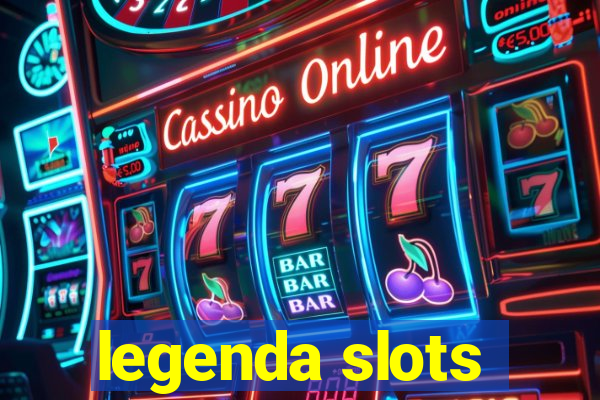 legenda slots